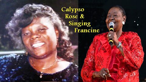 Trini Treasures : Calypso Rose & Singing Francine pure musical pleasure kaiso sweetness.