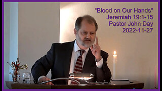 "Blood on Our Hands", (Jer 19:1-15), 2022-11-27, Longbranch Community Church