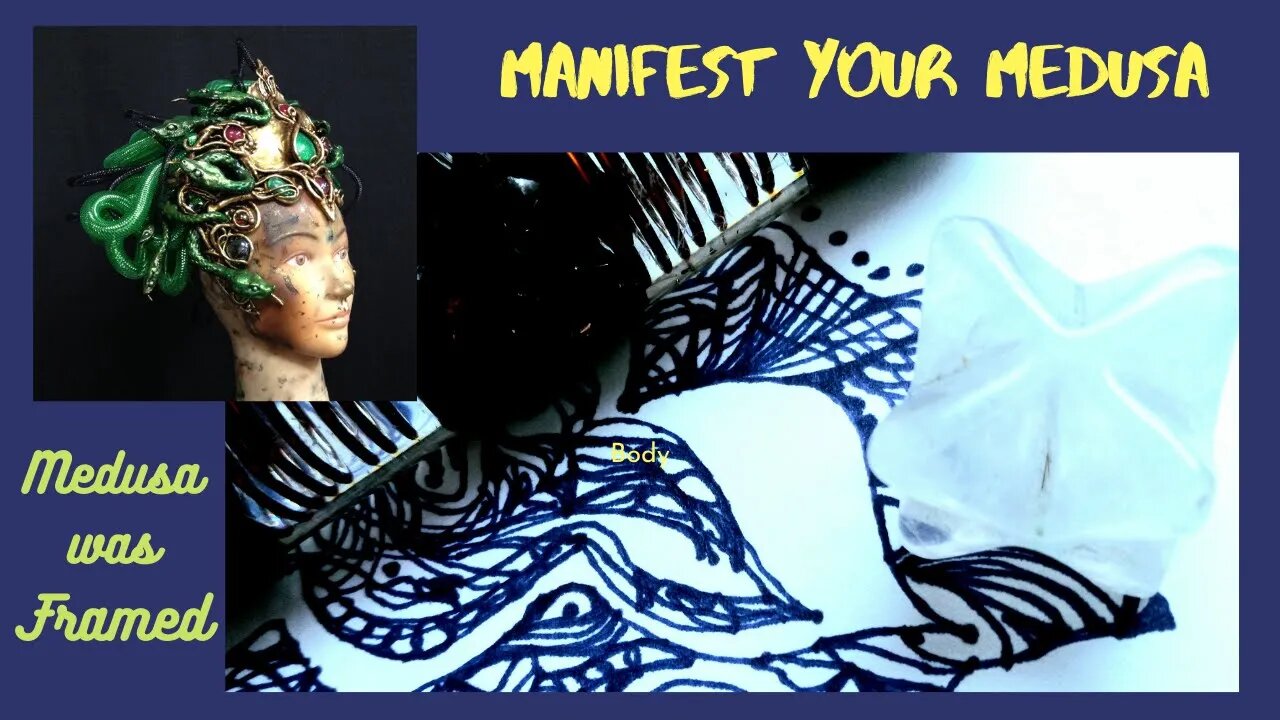 Manifest your Medusa Take quiet time to let the raw data come thru