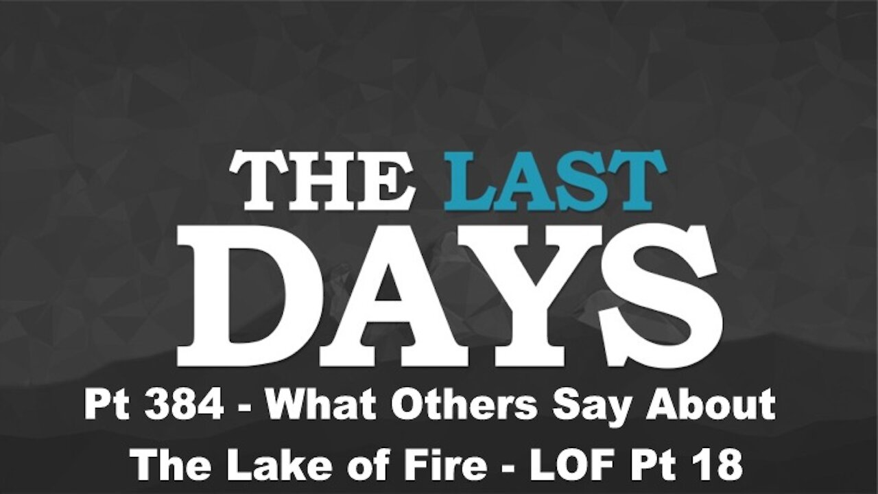 Where is the Lake of Fire Located? - LOF Pt 17 - The Last Days Pt 383