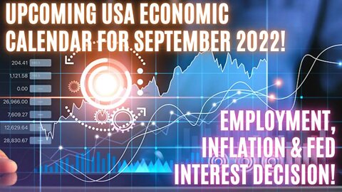 Upcoming USA Economic Calendar For September 2022! Employment, Inflation & Fed Interest Decision!