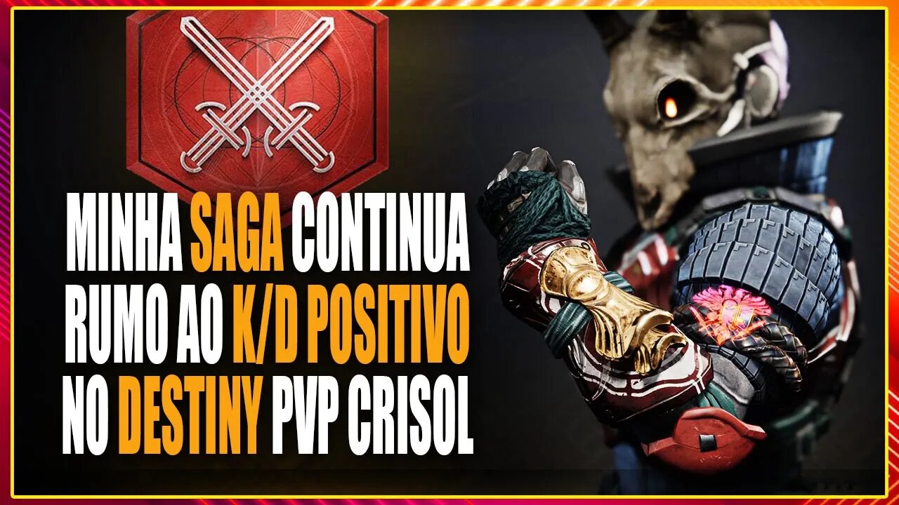 DESTINY 2 - Minha saga rumo ao K/D positivo! | PVP CRISOL
