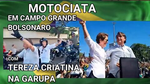 MOTOCIATA COM BOLSONARO E TEREZA CRISTINA NA GARUPA EM CAMPO GRANDE- MATO GROSSO DO SUL 30/06/22.