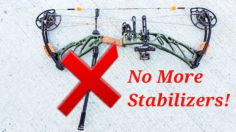 You don't need a Stabilizer for Bowhunting!!