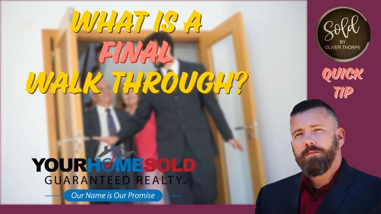 What is a Final walkthrough? | Oliver Thorpe 352-242-7711