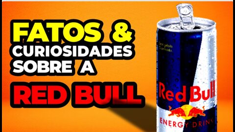 Fatos e Curiosidades sobre a RED BULL