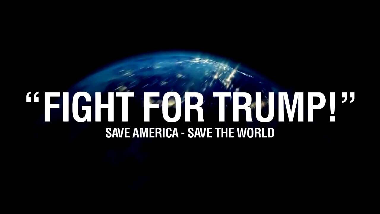 Fight for Trump - Save America - Save the World