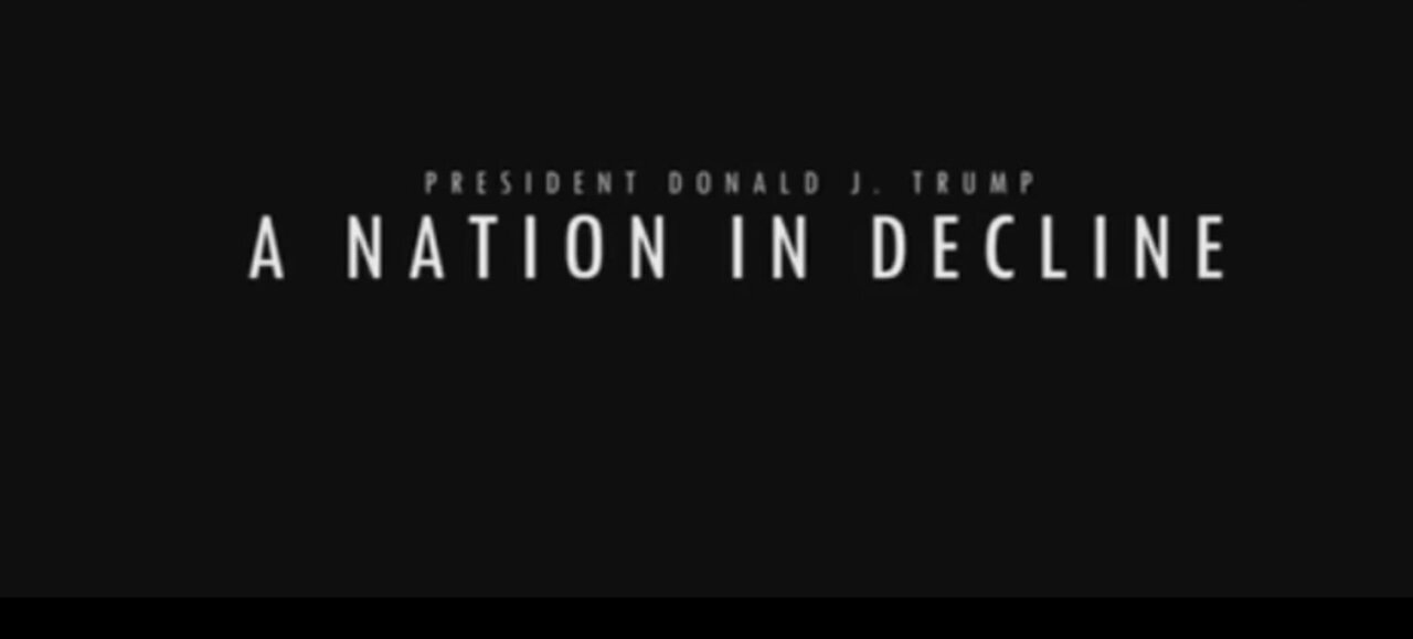 PRESIDENT DONALD J TRUMP - A NATION IN DECLINE