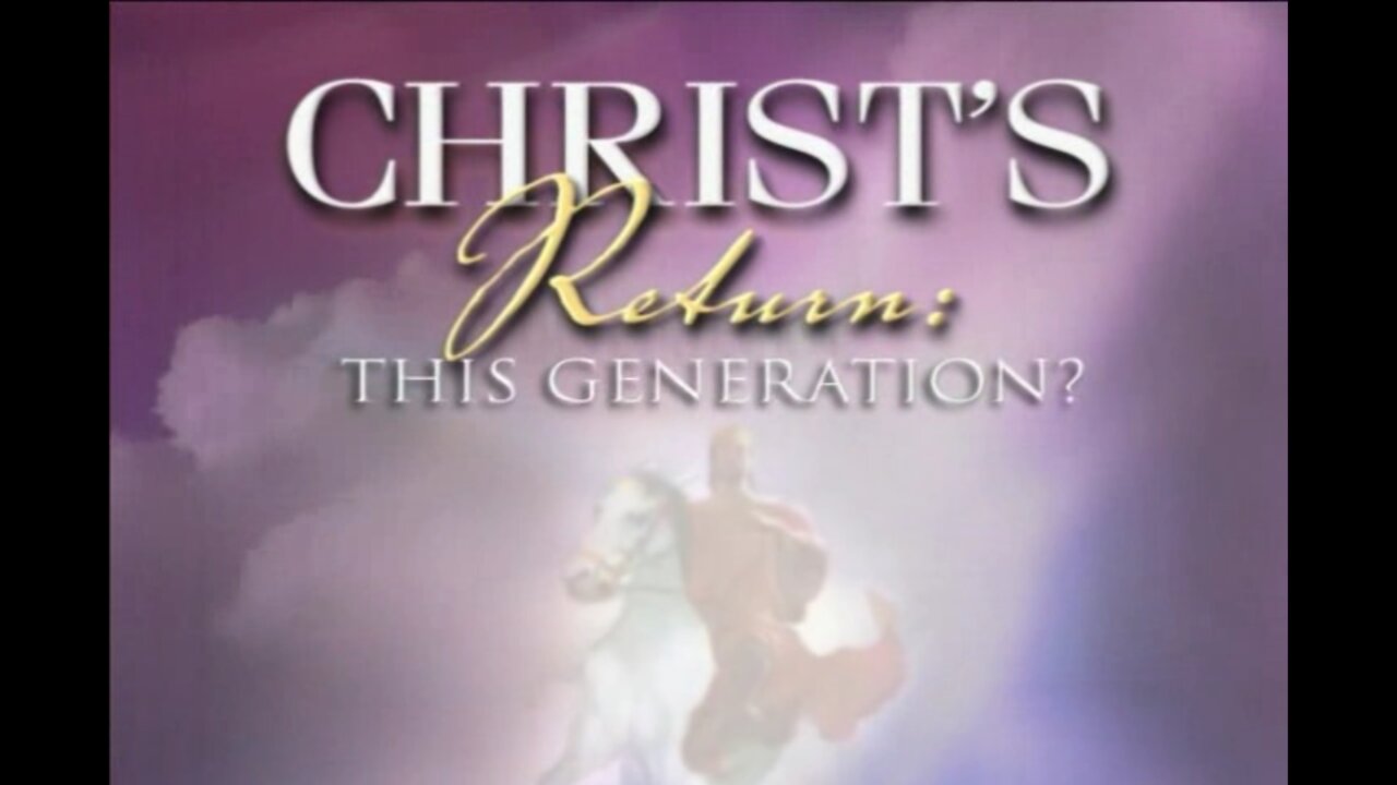 Christ Returns: This Generation?