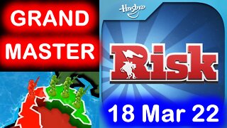 Risk: Global Domination LIVE! 18 Mar 2022! Grandmaster Rank! First stream back in ages!