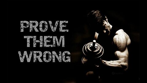 PROVE THEM WRONG - Motivational Speech