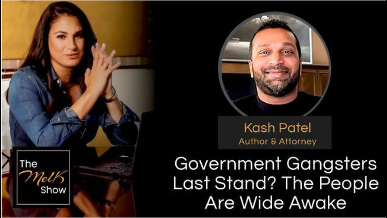 Mel K & Kash Patel | Government Gangsters Last Stand? The People Are Wide Awake | 6-18-24