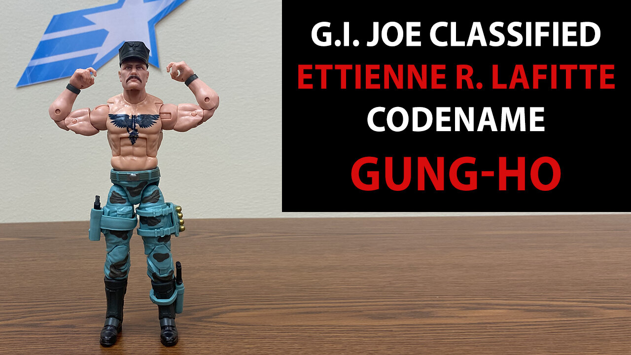 Ettienne R. "Gung-Ho" Lafitte - G.I. Joe Classified - Unboxing and Review