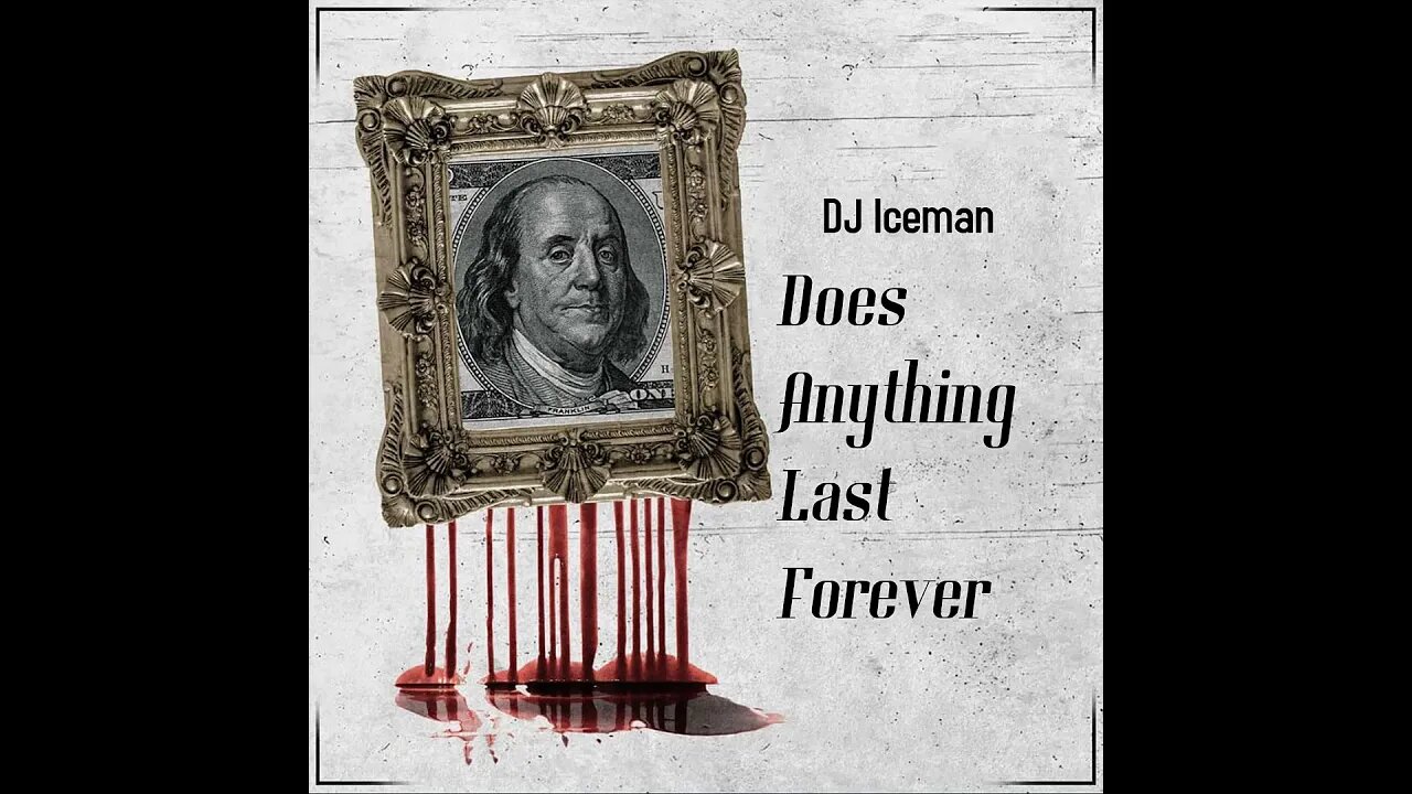 Dj Iceman (Big Boss Beatz) Does Anything Last Forever