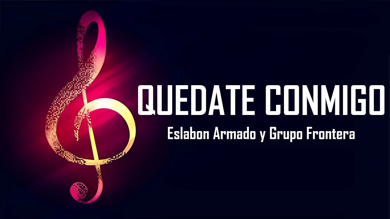 Quedate Conmigo - Eslabon Armado y Grupo Frontera ( Lyric )