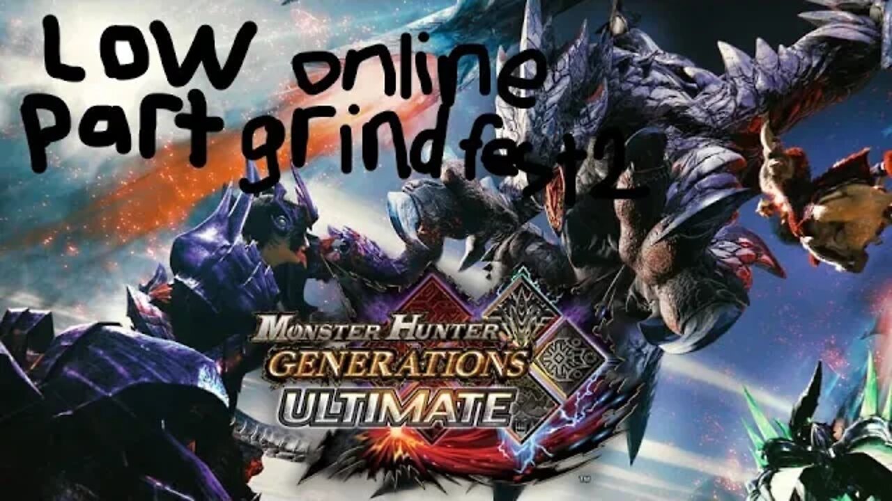 monster hunter generations ultimate low rank online grind fest 2