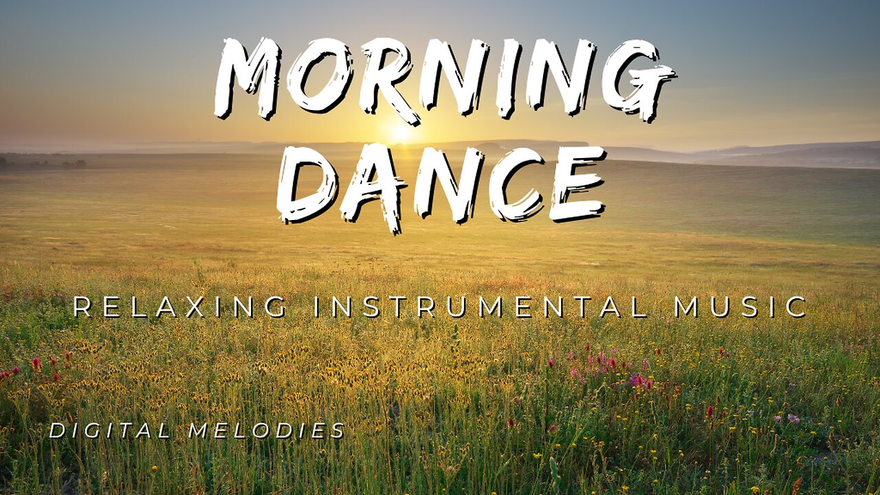 Morning Dance (Relaxing Instrumental Music)