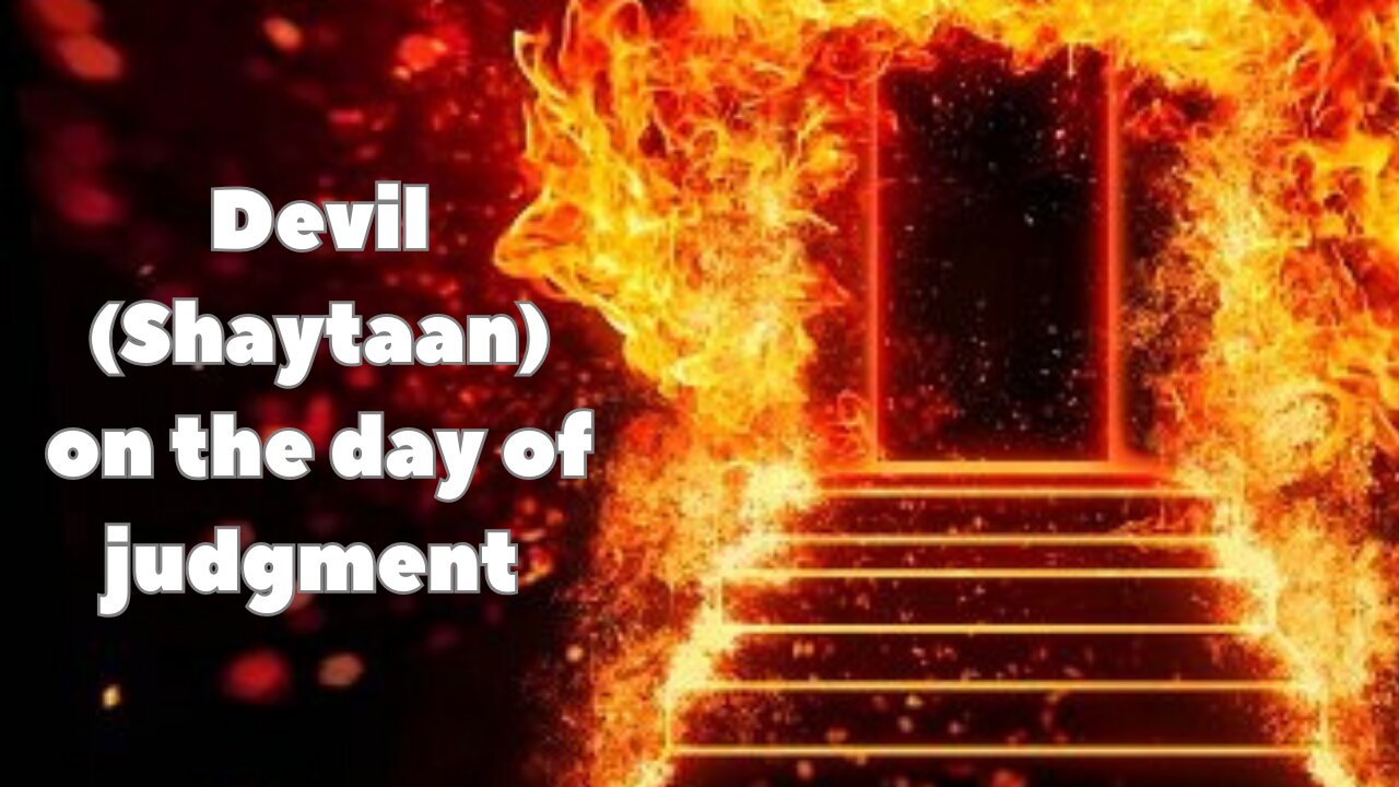 Shaytaan will say this on the day of judgment