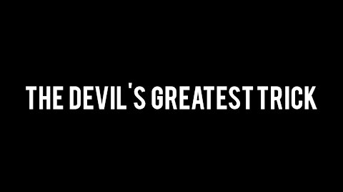 The Devil's greatest trick by Venerable