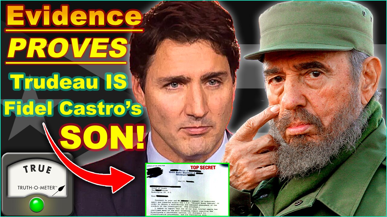 Bombshell Evidence PROVES Justin Trudeau Is Fidel Castro’s Son