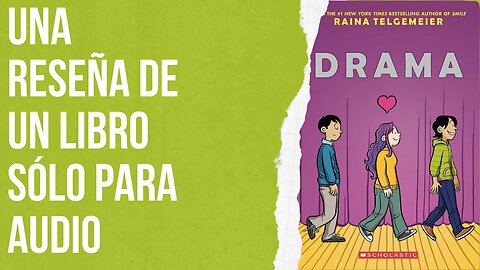 Una reseña de un libro sólo para audio: Drama de Raina Telgemeier