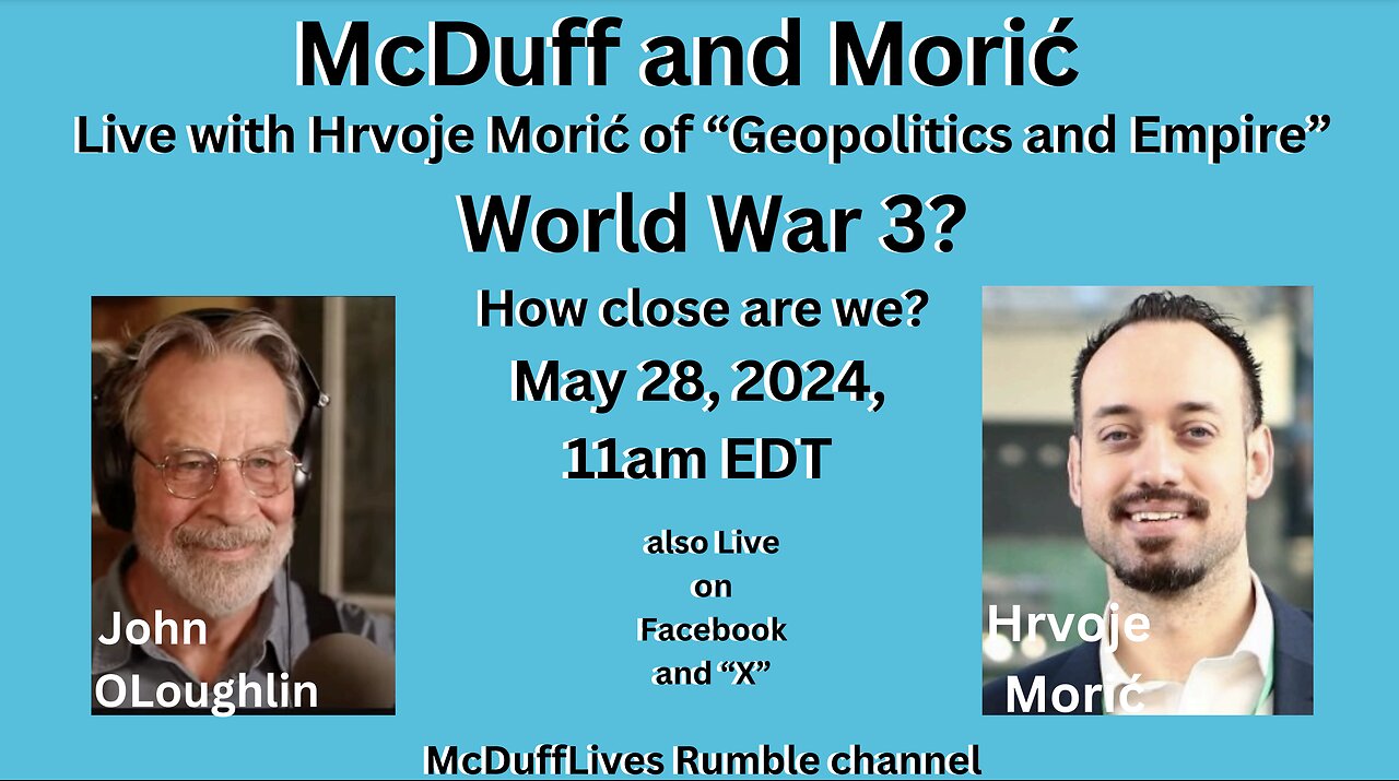 McDuff and Morić, May 28, 2024. "WW3 - How Close are We? 052824