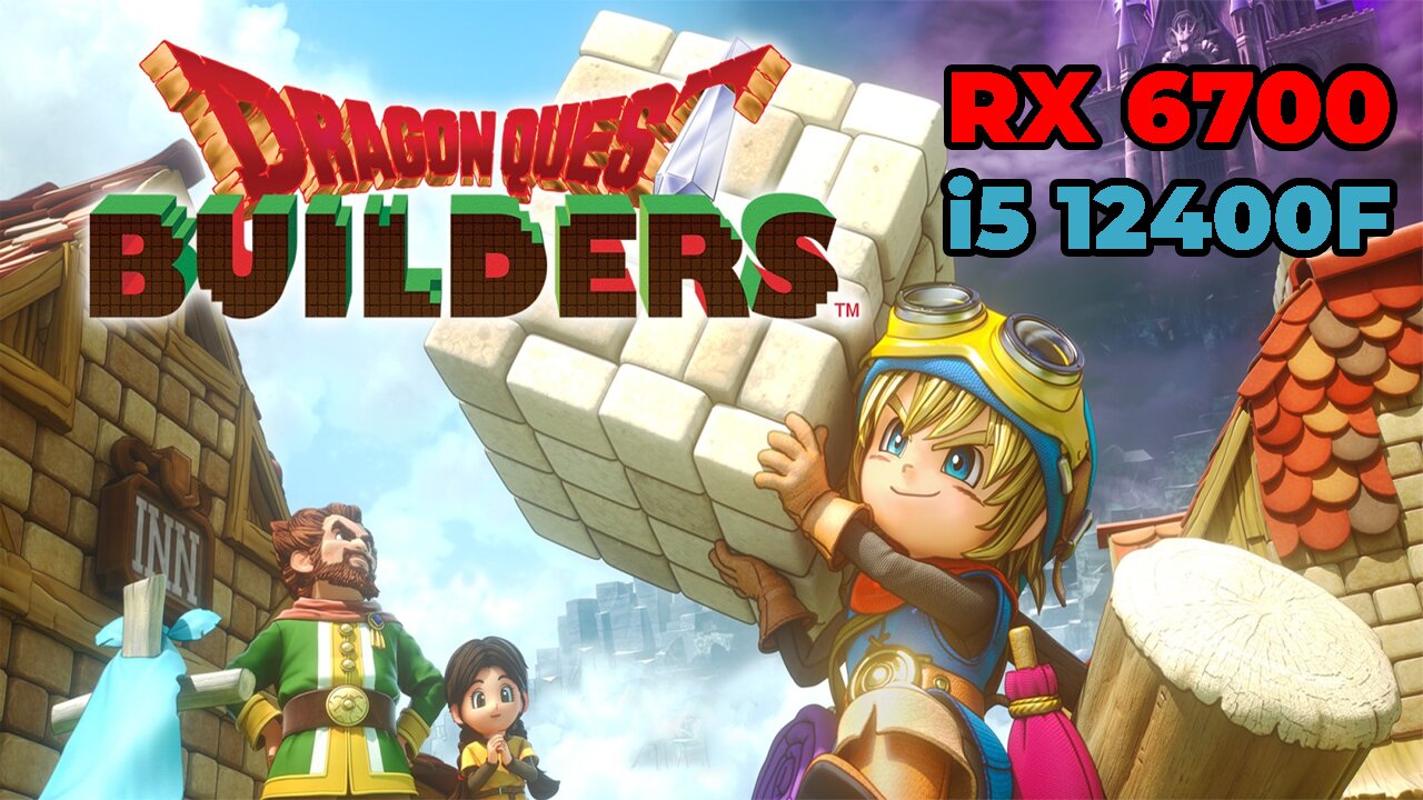 Dragon Quest Builders | RX 6700 + i5 12400f | High Settings | Gameplay | Benchmark