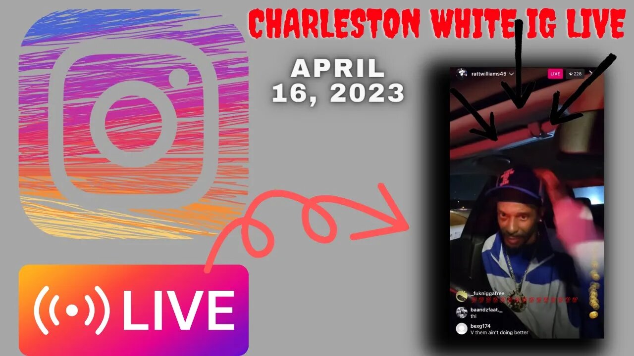 CHARLESTON WHITE IG LIVE: (16/04/23)