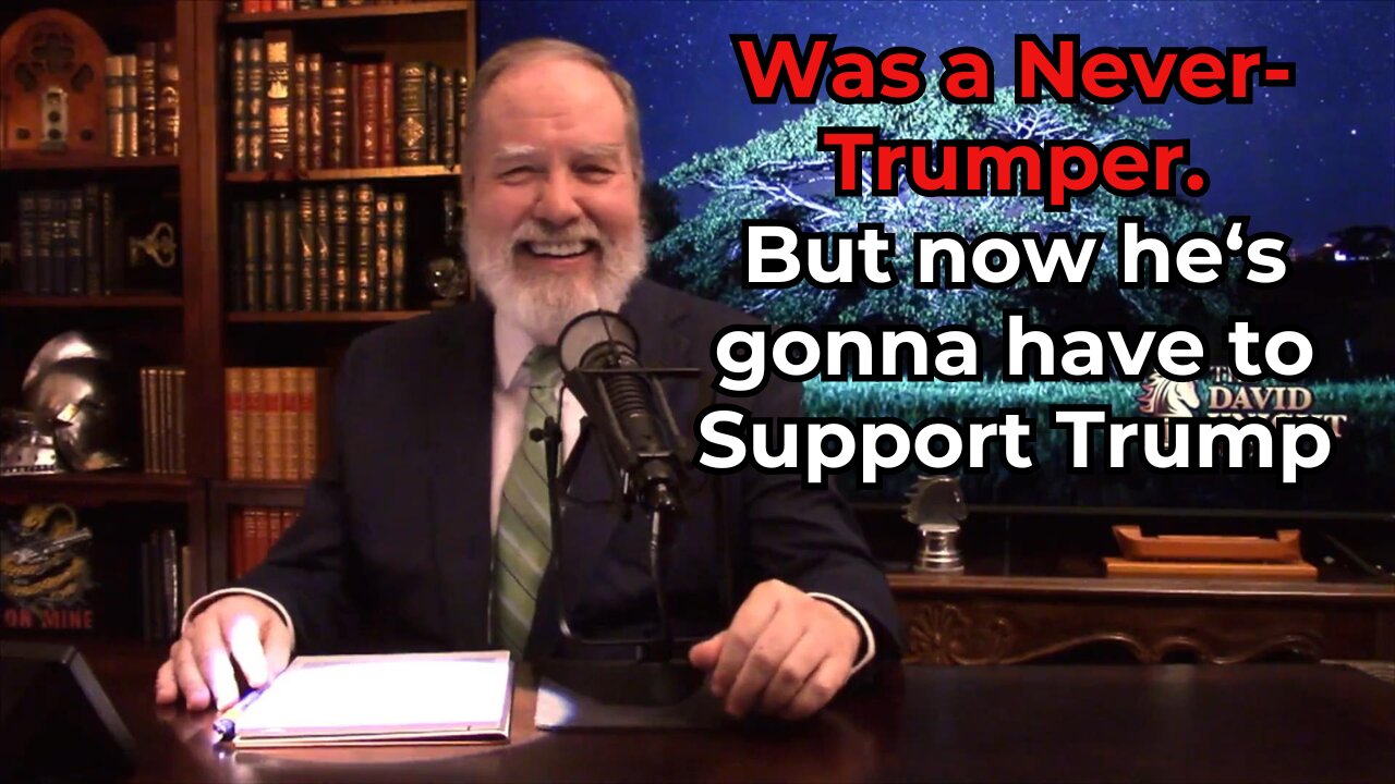 David Knight was a NEVER-TRUMPER. But Now He's Gonna have to Support TRUMP!