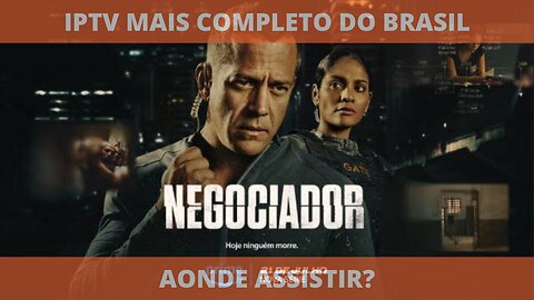 Aonde assistir a série NEGOCIADOR