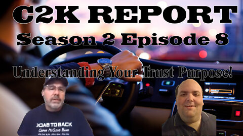 C2K Report S2 E0008: Understanding your Trust Purpose.