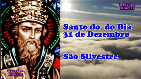 Santo do dia 31 de Dezembro, São Silvestre