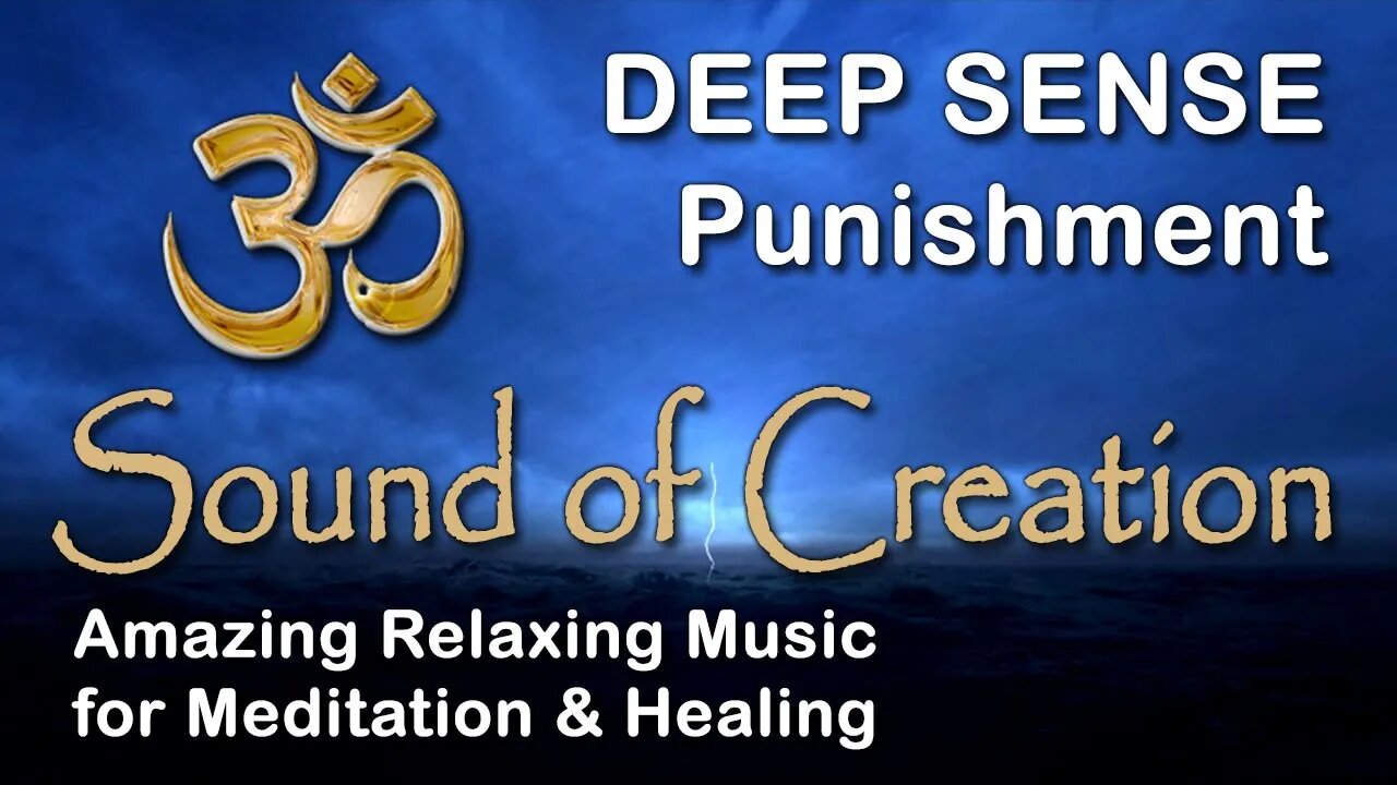 🎧 Sound Of Creation • Deep Sense • Punishment • Soothing Relaxing Music for Meditation and Healing