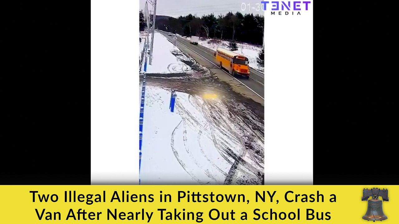 Two Illegal Aliens in Pittstown, NY, Crash a Van After Nearly Taking Out a School Bus