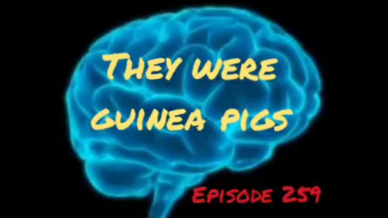 THEY WERE GUINEA PIGS - WAR FOR YOUR MIND - Episode 259 with HonestWalterWhite