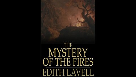 The Mystery of the Fires by Edith Lavell - Audiobook