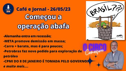 Começou a operação abafa - Café e Jornal