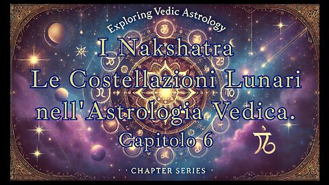 Astrologia Vedica e Karma Cap.6 - I Nakshatra le Costellazioni Lunari nell'Astrologia Vedica.