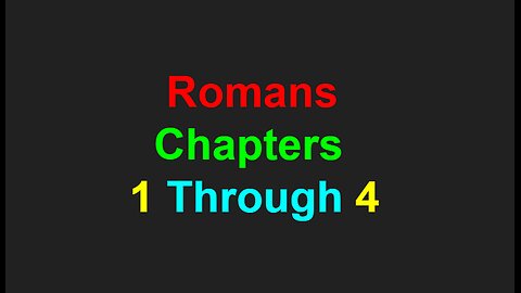 Romans Chapters 1 Through 4