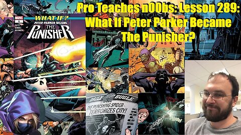 Pro Teaches n00bs: Lesson 289: What If Peter Parker Became The Punisher?