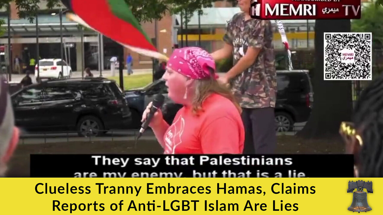 Clueless Tranny Embraces Hamas, Claims Reports of Anti-LGBT Islam Are Lies