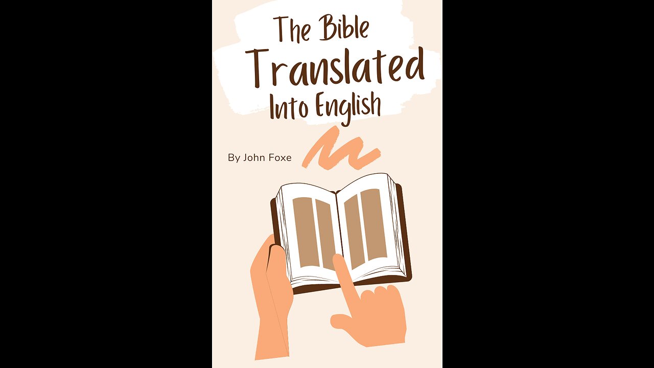 The Bible Translated Into English by John Foxe