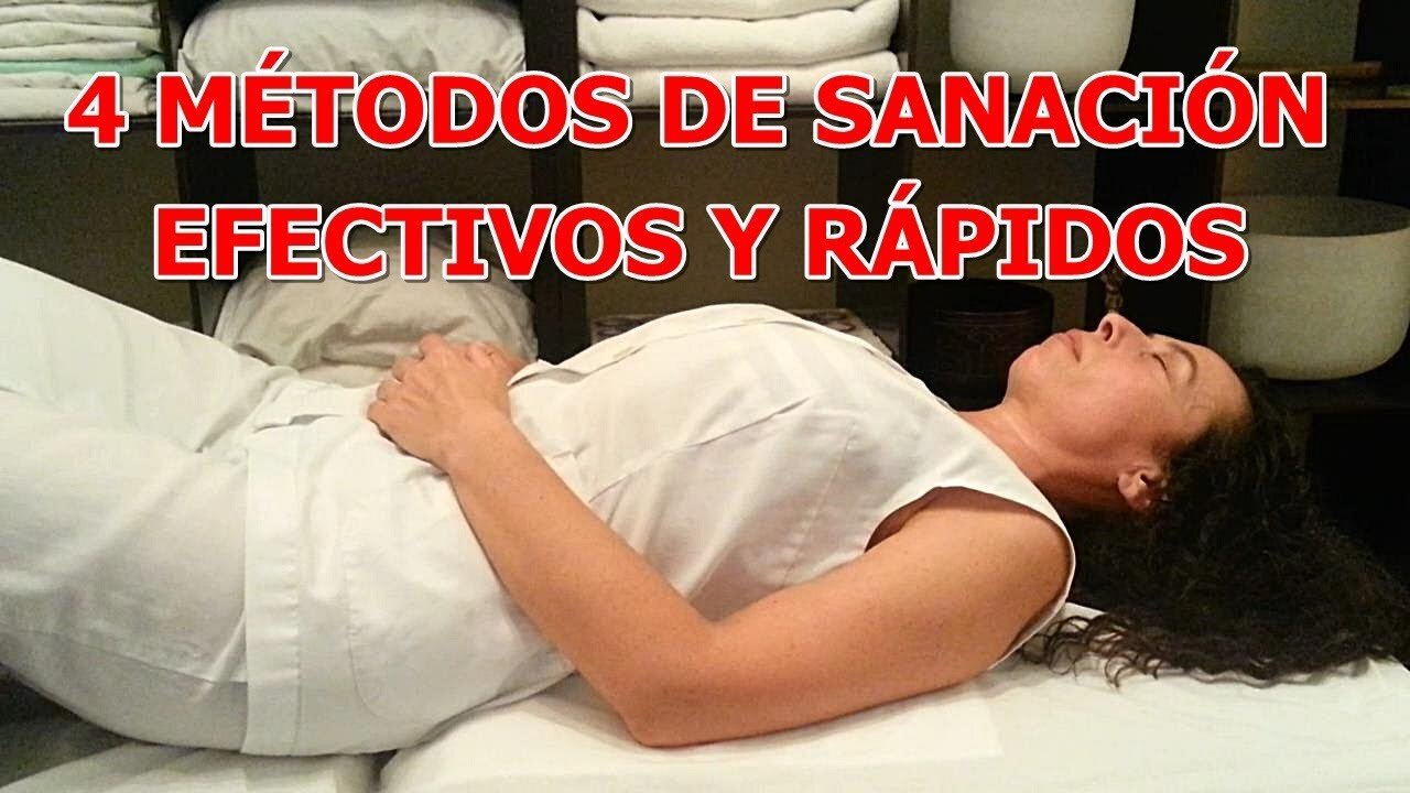 4 METODOS DE SANACION EFECTIVOS Y RAPIDOS