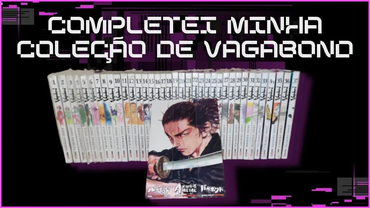 Completei minha Coleção de Vagabond. Finalmente!