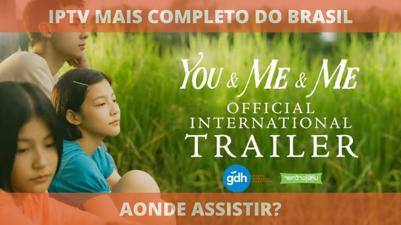 Aonde assistir o filme lançamento YOU & ME & ME