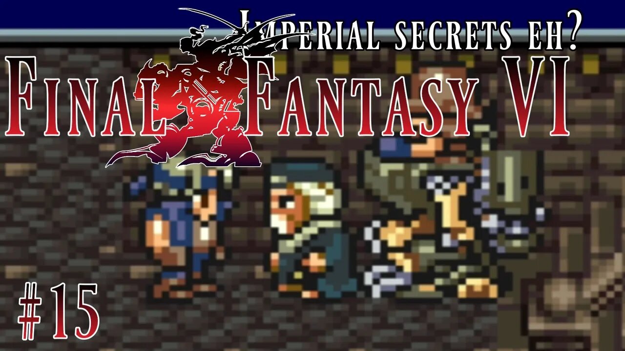 Final Fantasy VI: 15 - Those Under Imperial Occupation
