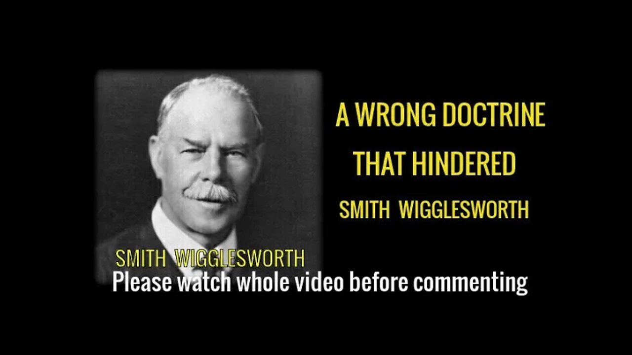 A WRONG DOCTRINE THAT HINDERED SMITH WIGGLESWORTH