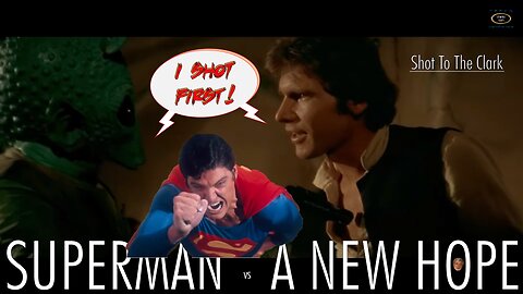 Superman I & II | A New Hope - SHOT TO THE CLARK
