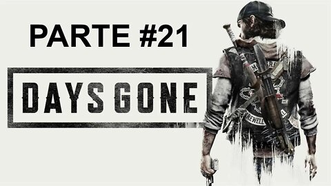 Days Gone - [Parte 21] - Jogo Dublado PT-BR - Dificuldade Difícil II - 60 Fps - 1440p