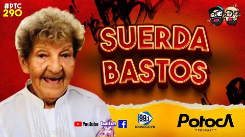 SUERDA BASTOS | PTC #290